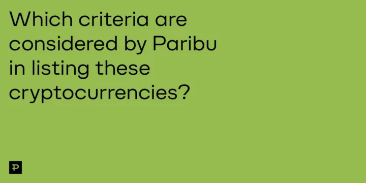 Which criteria are considered by Paribu in listing these cryptocurrencies? - ParibuLog