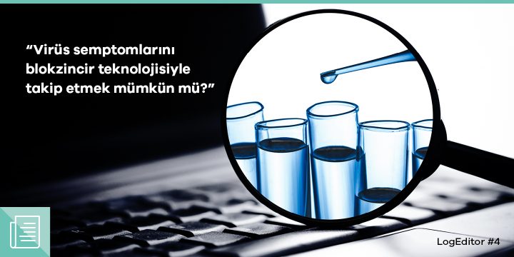 Koronavirüs’le mücadelede blokzincir teknolojisi de devrede | LogEditor #4 1 Koronavirüs’le mücadelede blokzincir teknolojisi de devrede | LogEditor #4 - ParibuLog