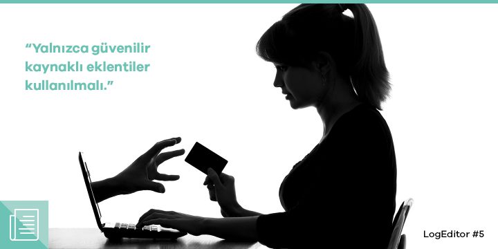 Sahte eklentiler dijital varlık güvenliği için tehdit | LogEditor #5 1 Sahte eklentiler dijital varlık güvenliği için tehdit | LogEditor #5 - ParibuLog