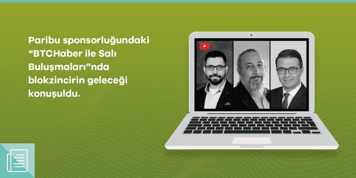 Paribu sponsorluğundaki “BTCHaber İle Salı Buluşmaları”nın yeni yayını gerçekleşti 1 Paribu sponsorluğundaki “BTCHaber İle Salı Buluşmaları”nın yeni yayını gerçekleşti - ParibuLog