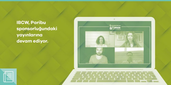 Istanbul Blockchain Women’ın Paribu sponsorluğundaki yeni canlı yayını yapıldı - ParibuLog