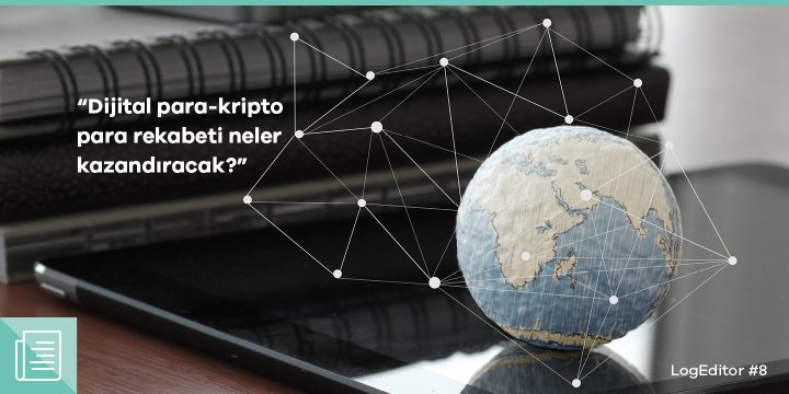 Dijital para "versus" kripto para mı, dijital para "ve" kripto para mı? | LogEditor #8 1 Dijital para "versus" kripto para mı, dijital para "ve" kripto para mı? | LogEditor #8 - ParibuLog