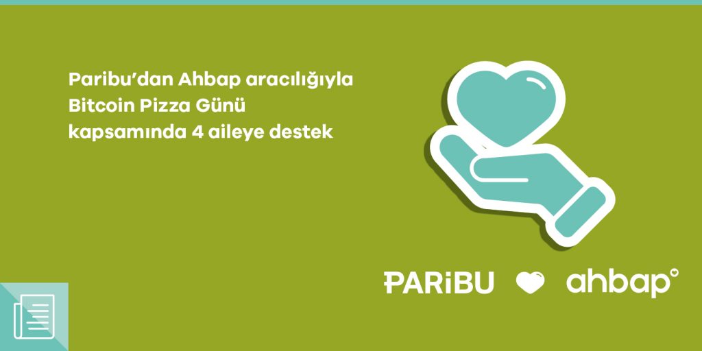 Paribu, Bitcoin Pizza Günü kapsamında Ahbap aracılığıyla 4 aileye