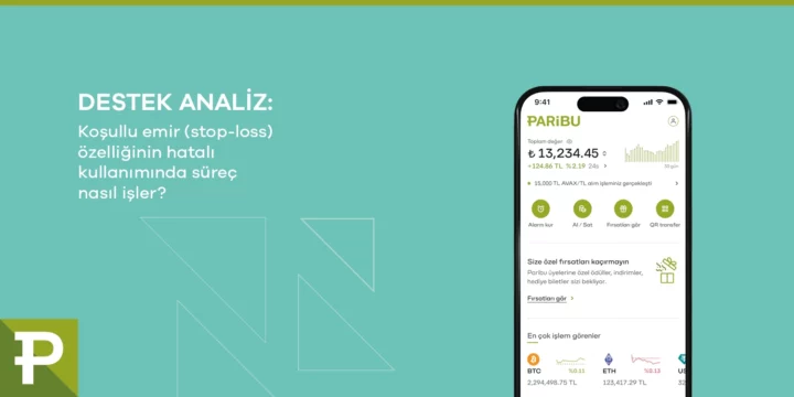Destek Analiz: “Koşullu emir (stop-loss)” özelliğinin hatalı kullanımı - ParibuLog