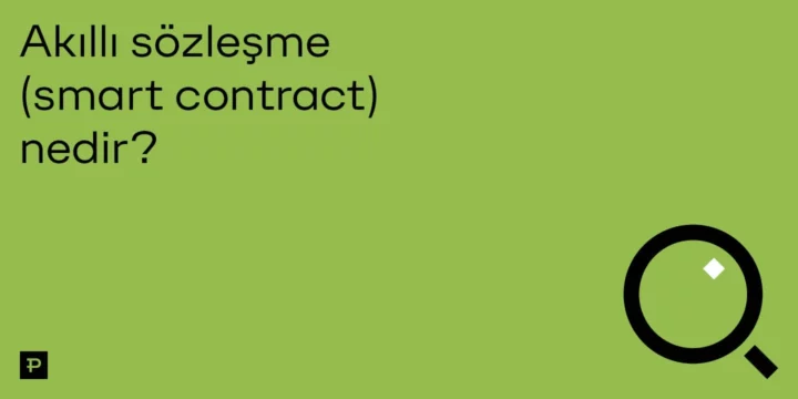 Akıllı sözleşme (smart contract) nedir? - ParibuLog