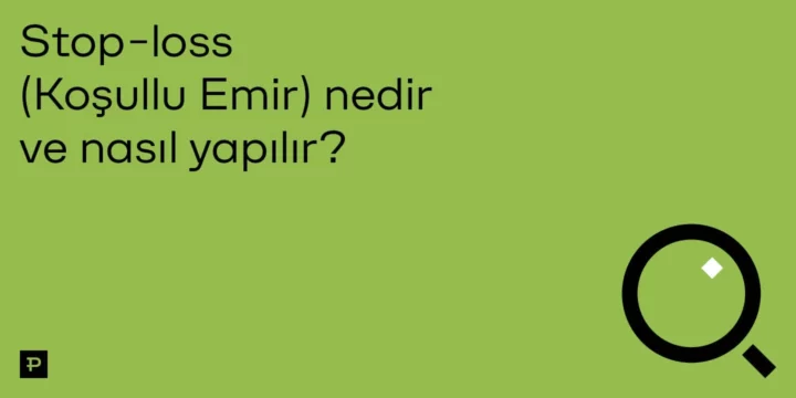 Stop-loss (Koşullu Emir) nedir ve nasıl yapılır? 1 Stop-loss (Koşullu Emir) nedir ve nasıl yapılır? - ParibuLog