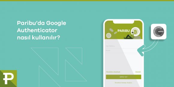 Paribu’ya giriş yaparken Google Authenticator nasıl kullanılır? - ParibuLog