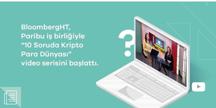 BloombergHT'nin Paribu iş birliğiyle hazırladığı "10 Soruda Kripto Para Dünyası" yayına başladı 1 BloombergHT'nin Paribu iş birliğiyle hazırladığı "10 Soruda Kripto Para Dünyası" yayına başladı - ParibuLog