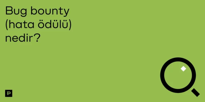 Bug bounty (hata ödülü) nedir? 1 Bug bounty (hata ödülü) nedir? - ParibuLog