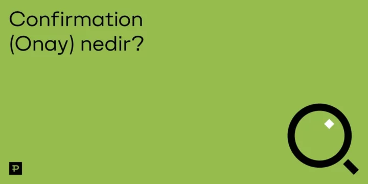 Confirmation (Onay) nedir? - ParibuLog