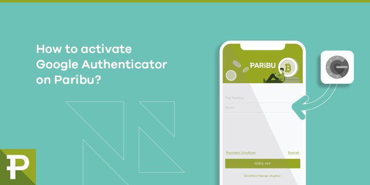 How to use Google Authenticator when signing in to Paribu? 1 How to use Google Authenticator when signing in to Paribu? - ParibuLog