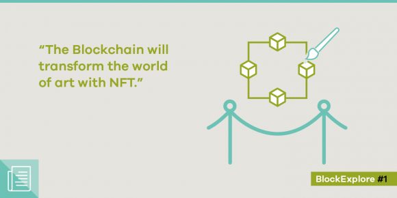A new era in the world of art: NFT | BlockExplorer 1 A new era in the world of art: NFT | BlockExplorer - ParibuLog