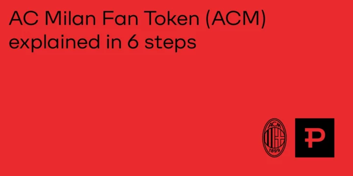 AC Milan Fan Token (ACM) explained in 6 steps 9 AC Milan Fan Token (ACM) explained in 6 steps - ParibuLog