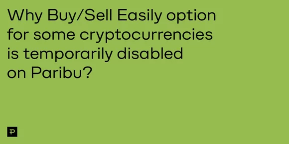 Why Buy/Sell Easily option for some cryptocurrencies is temporarily disabled on Paribu? - ParibuLog