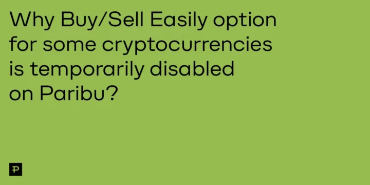Why Buy/Sell Easily option for some cryptocurrencies is temporarily disabled on Paribu? - ParibuLog