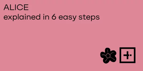 ALICE Explained in 6 Easy Steps - ParibuLog