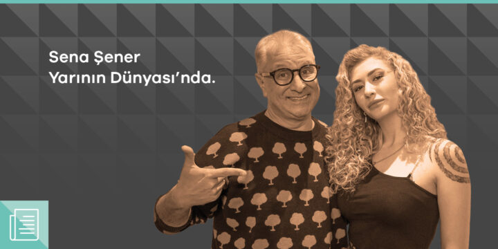 Sena Şener, Yekta Kopan ile Yarının Dünyası’na konuk oldu 1 Sena Şener, Yekta Kopan ile Yarının Dünyası’na konuk oldu - ParibuLog