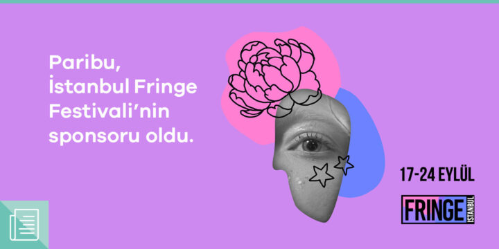 İstanbul Fringe Festivali 17 Eylül'de başlıyor 1 İstanbul Fringe Festivali 17 Eylül'de başlıyor - ParibuLog