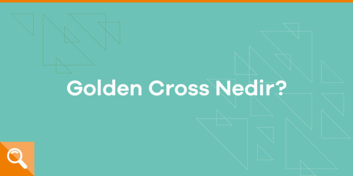 Golden cross nedir? 1 Golden cross nedir? - ParibuLog