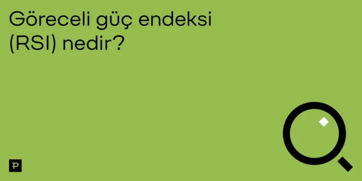 Göreceli güç endeksi (RSI) nedir? - ParibuLog