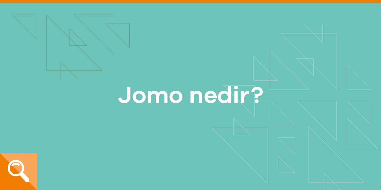 Jomo (joy of missing out) nedir? ParibuLog