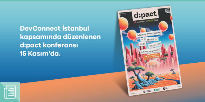 d:pact konferansı DevConnect İstanbul kapsamında Paribu Hub ve Merkezsiz iş birliğiyle gerçekleşecek 1 d:pact konferansı DevConnect İstanbul kapsamında Paribu Hub ve Merkezsiz iş birliğiyle gerçekleşecek - ParibuLog