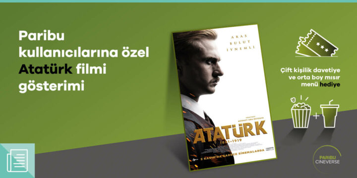 Paribu kullanıcılarına özel Atatürk filmi gösterimi 1 Paribu kullanıcılarına özel Atatürk filmi gösterimi - ParibuLog