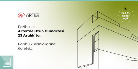 Paribu ile yılın son Arter’de Uzun Cumartesi etkinliği 23 Aralık’ta - ParibuLog