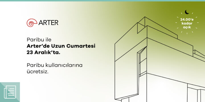 Paribu ile yılın son Arter’de Uzun Cumartesi etkinliği 23 Aralık’ta - ParibuLog