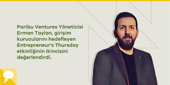 Paribu Ventures ve Aposto iş birliği ile Entrepreneur’s Thursday etkinliğinin ikincisi gerçekleşti - ParibuLog