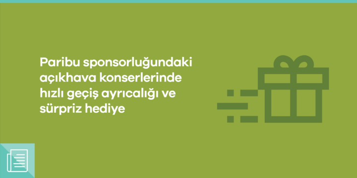 Paribu sponsorluğundaki açıkhava konserlerinde hızlı geçiş ve hediye fırsatı 1 Paribu sponsorluğundaki açıkhava konserlerinde hızlı geçiş ve hediye fırsatı - ParibuLog