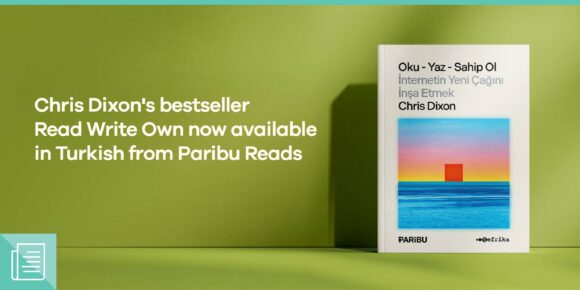 Chris Dixon's bestseller Read Write Own now available in Turkish from Paribu Reads - ParibuLog
