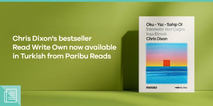 Chris Dixon's bestseller Read Write Own now available in Turkish from Paribu Reads 1 Chris Dixon's bestseller Read Write Own now available in Turkish from Paribu Reads - ParibuLog