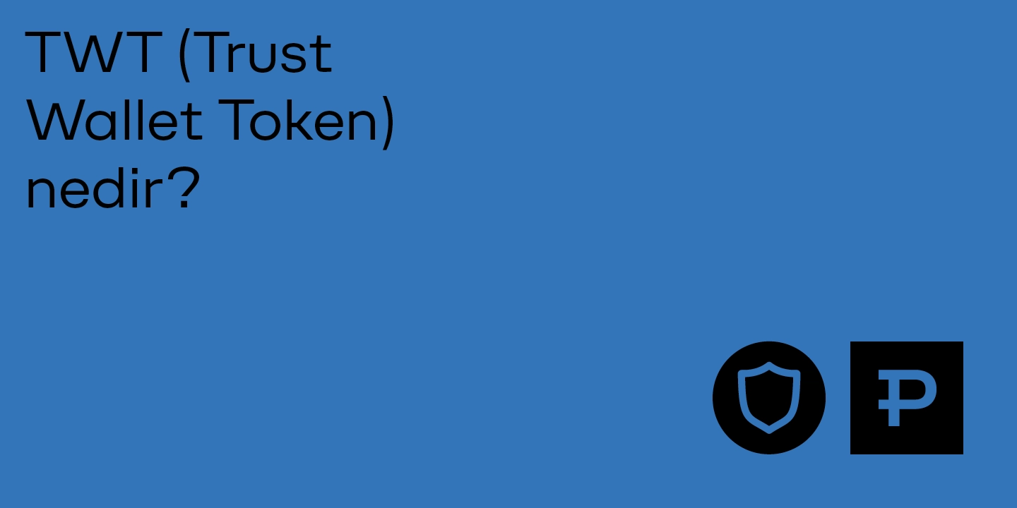 TWT (Trust Wallet Token) nedir? - ParibuLog