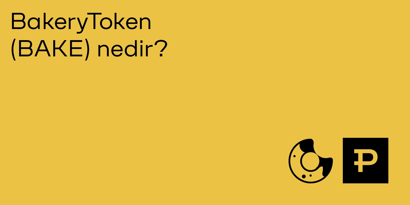 BakeryToken (BAKE) nedir? - ParibuLog