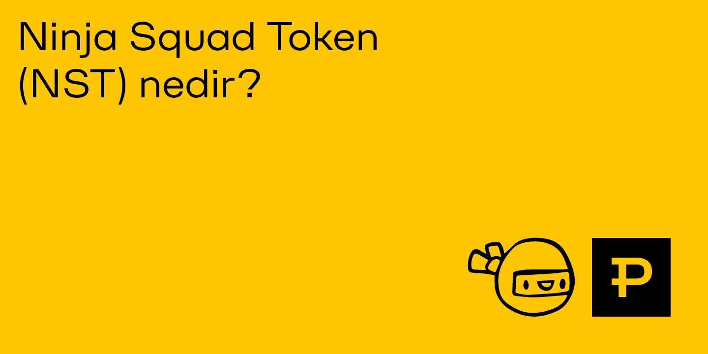 Ninja Squad Token (NST) nedir? - ParibuLog