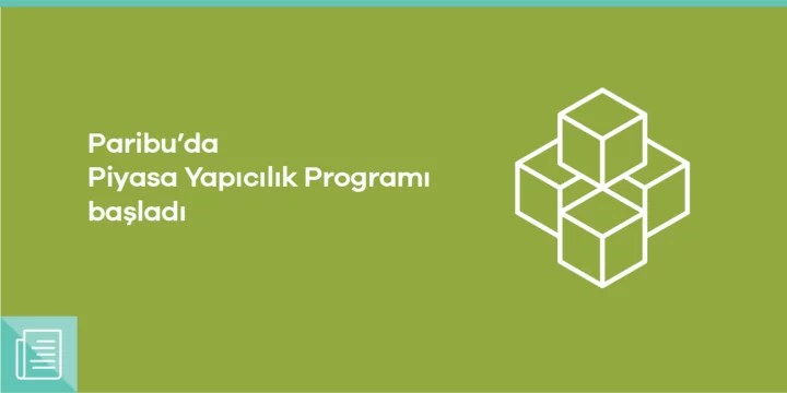 Paribu’da Piyasa Yapıcılık Programı başladı - ParibuLog
