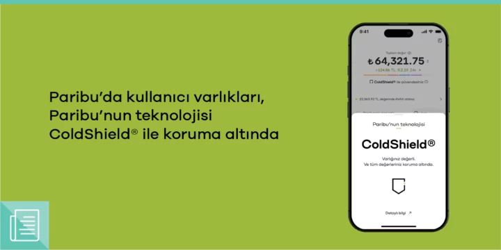 Varlıklarınız Paribu’nun teknolojisi ColdShield® ile koruma altında - ParibuLog