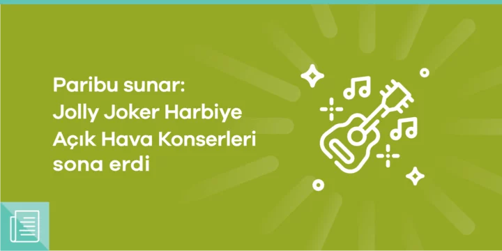 Paribu sunar: Jolly Joker Harbiye Açık Hava Konserleri sona erdi