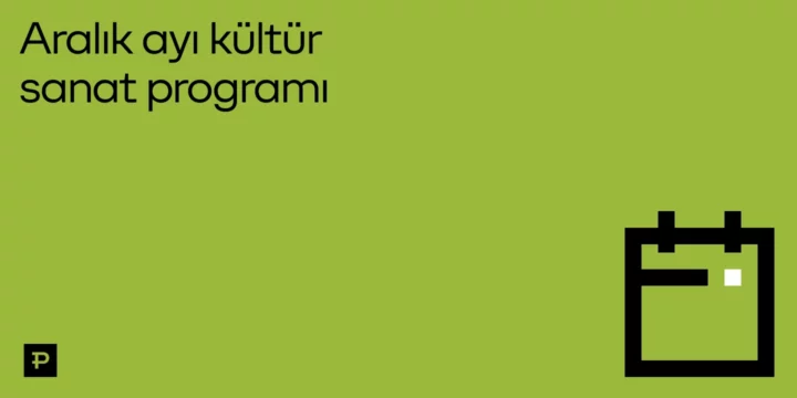 Paribu desteğiyle Aralık 2025 kültür sanat programı