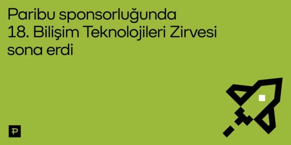 Paribu sponsorluğunda 18. Bilişim Teknolojileri Zirvesi’nde öğrenciler ve iş dünyası bir aradaydı - ParibuLog