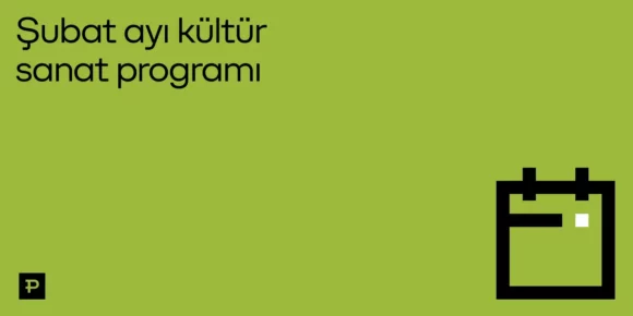 Paribu sponsorluğunda Şubat 2026 kültür sanat programı