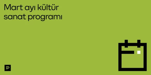 Paribu sponsorluğunda Mart 2026 kültür sanat programı