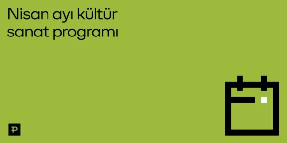 Paribu sponsorluğunda Nisan 2026 kültür sanat programı