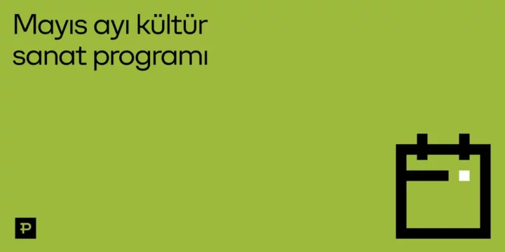Paribu desteğiyle Mayıs 2026 kültür sanat programı