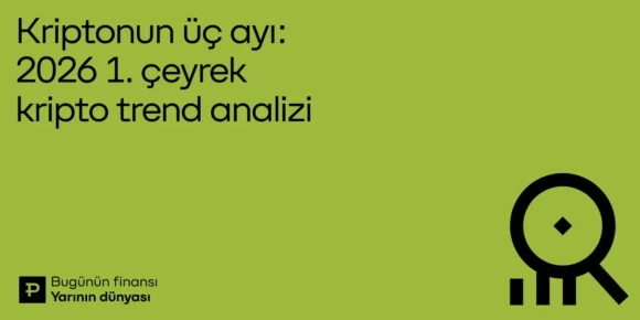 Paribu - 2026 1. çeyrek değerlendirmesi