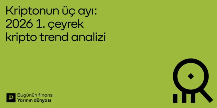 Paribu - 2026 1. çeyrek değerlendirmesi