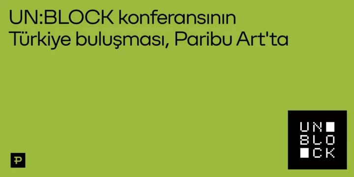 UN:BLOCK topluluk etkinliği Paribu Art'ta