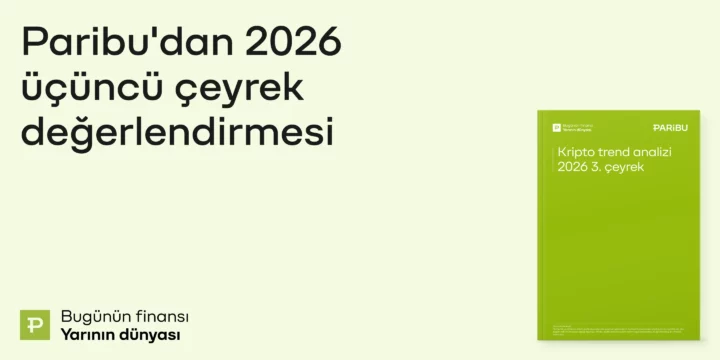 Paribu 2026 3. Çeyrek Değerlendirmesi